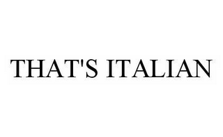 THAT'S ITALIAN