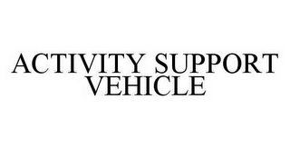 ACTIVITY SUPPORT VEHICLE