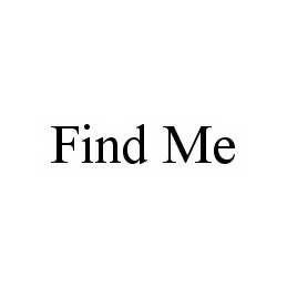 FIND ME