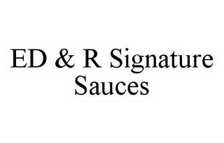 ED & R SIGNATURE SAUCES