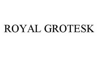 ROYAL GROTESK