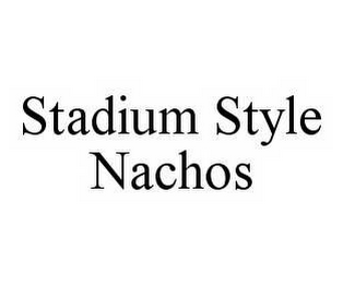 STADIUM STYLE NACHOS