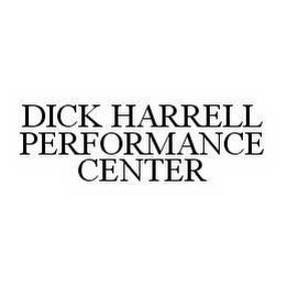 DICK HARRELL PERFORMANCE CENTER