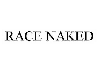 RACE NAKED