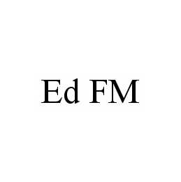 ED FM