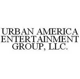 URBAN AMERICA ENTERTAINMENT GROUP, LLC.