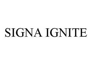 SIGNA IGNITE