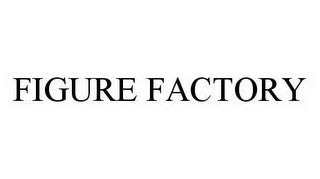 FIGURE FACTORY