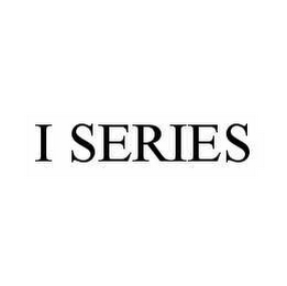 I SERIES