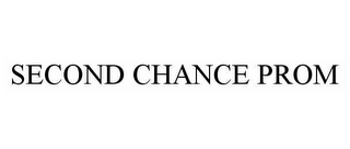 SECOND CHANCE PROM