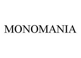 MONOMANIA