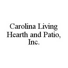 CAROLINA LIVING HEARTH AND PATIO, INC.