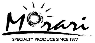 MORARI SPECIALTY PRODUCE SINCE 1977