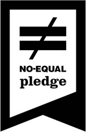 NO-EQUAL PLEDGE