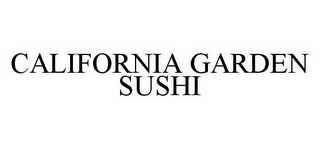 CALIFORNIA GARDEN SUSHI