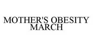 MOTHER'S OBESITY MARCH