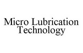 MICRO LUBRICATION TECHNOLOGY