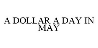 A DOLLAR A DAY IN MAY