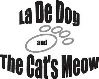 LA DE DOG AND THE CAT'S MEOW