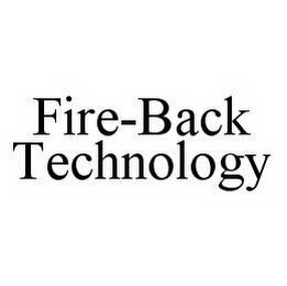 FIRE-BACK TECHNOLOGY