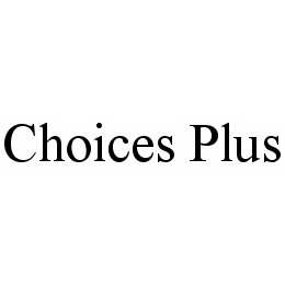 CHOICES PLUS