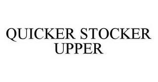 QUICKER STOCKER UPPER