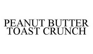 PEANUT BUTTER TOAST CRUNCH