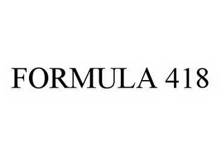 FORMULA 418