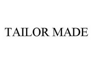 TAILOR MADE