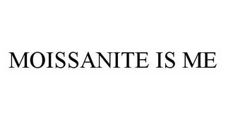 MOISSANITE IS ME