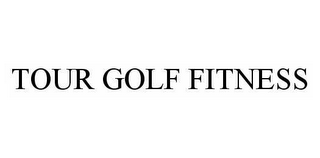 TOUR GOLF FITNESS