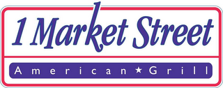 1 MARKET STREET AMERICAN GRILL