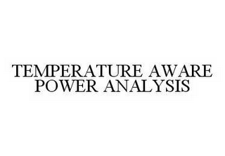 TEMPERATURE AWARE POWER ANALYSIS