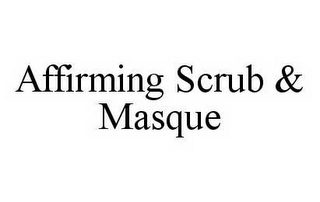 AFFIRMING SCRUB & MASQUE