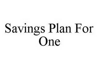 SAVINGS PLAN FOR ONE