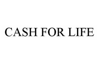 CASH FOR LIFE