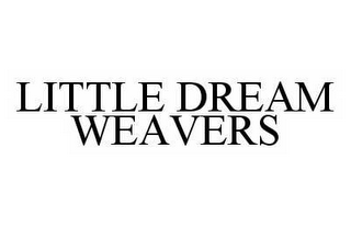 LITTLE DREAM WEAVERS