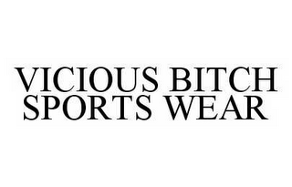 VICIOUS BITCH SPORTS WEAR