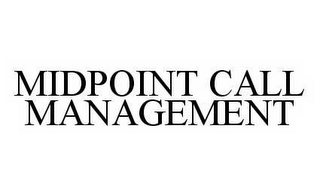 MIDPOINT CALL MANAGEMENT