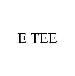 E TEE