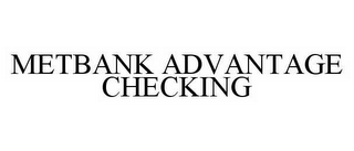 METBANK ADVANTAGE CHECKING