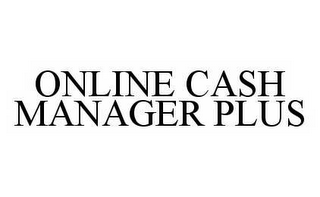 ONLINE CASH MANAGER PLUS