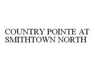 COUNTRY POINTE AT SMITHTOWN NORTH