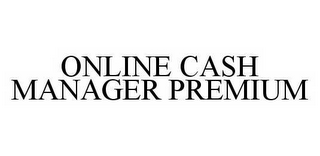 ONLINE CASH MANAGER PREMIUM