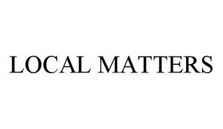 LOCAL MATTERS