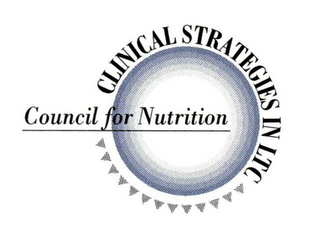 CLINICAL STRATEGIES IN LTC AND COUNCIL FOR NUTRITION