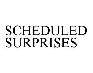 SCHEDULED SURPRISES