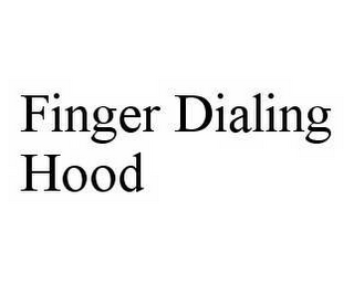 FINGER DIALING HOOD