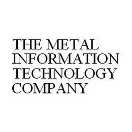 THE METAL INFORMATION TECHNOLOGY COMPANY