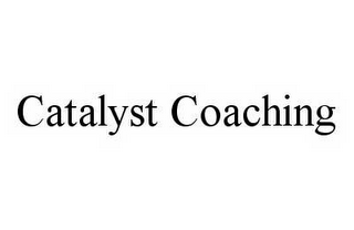 CATALYST COACHING